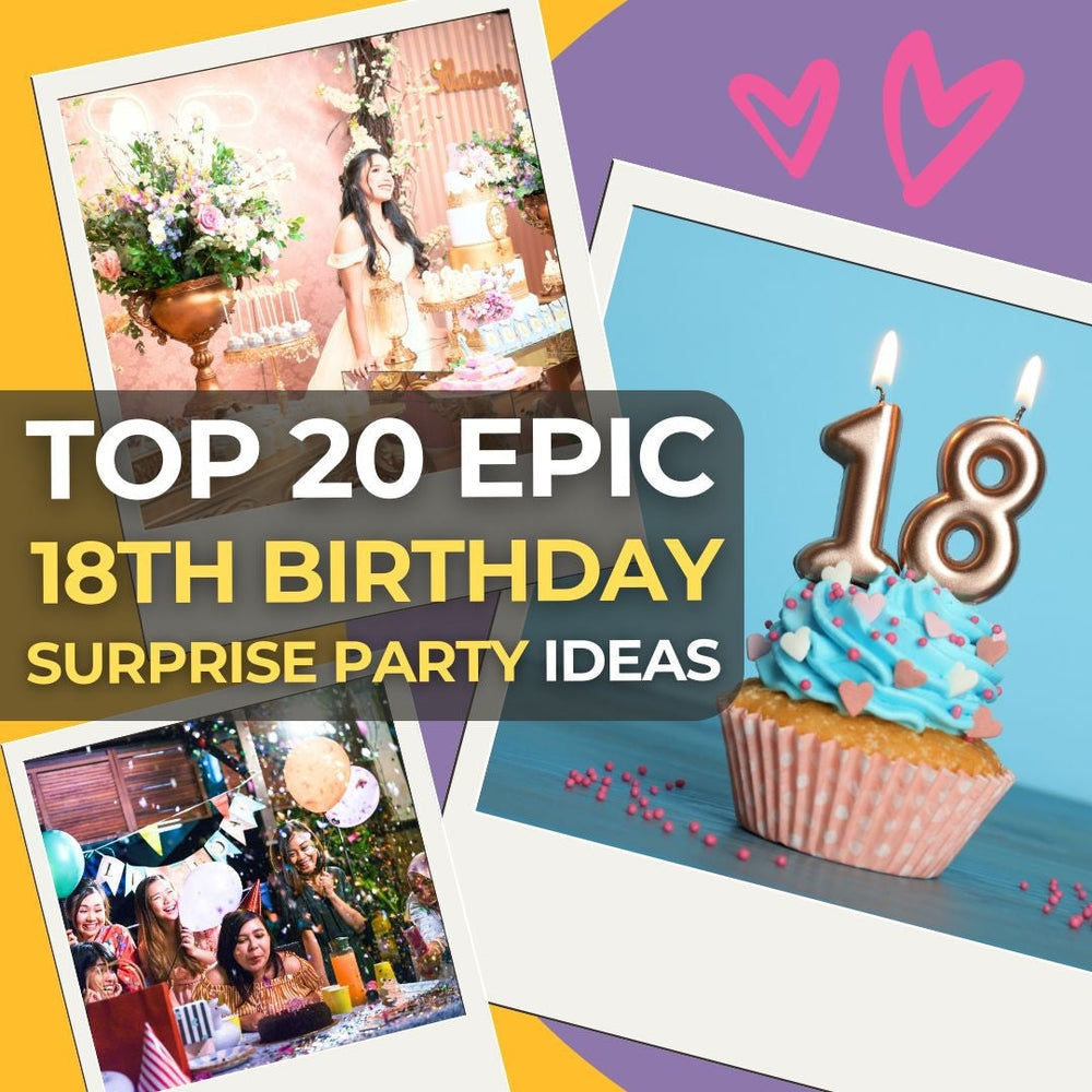 20 Epic 18th Birthday Surprise Party Ideas That Will Make You the Ultimate Party Planner