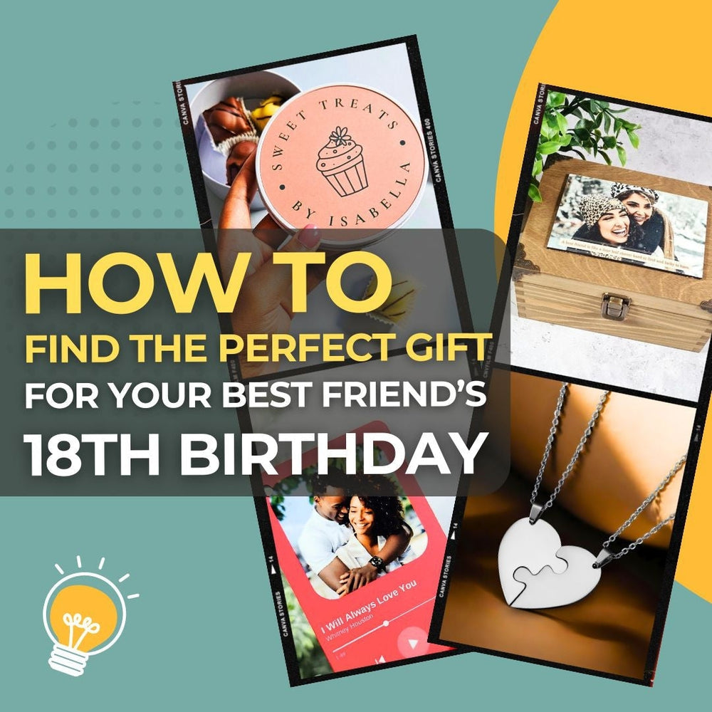 How to Find the Perfect Gift for Your Best Friend’s 18th Birthday