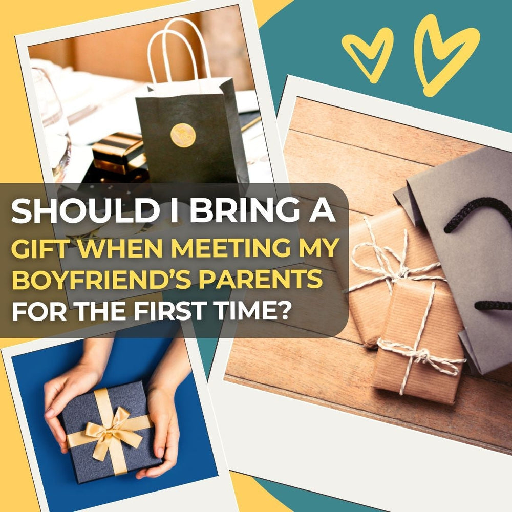 Should I Bring a Gift When Meeting My Boyfriend's Parents for the First Time?