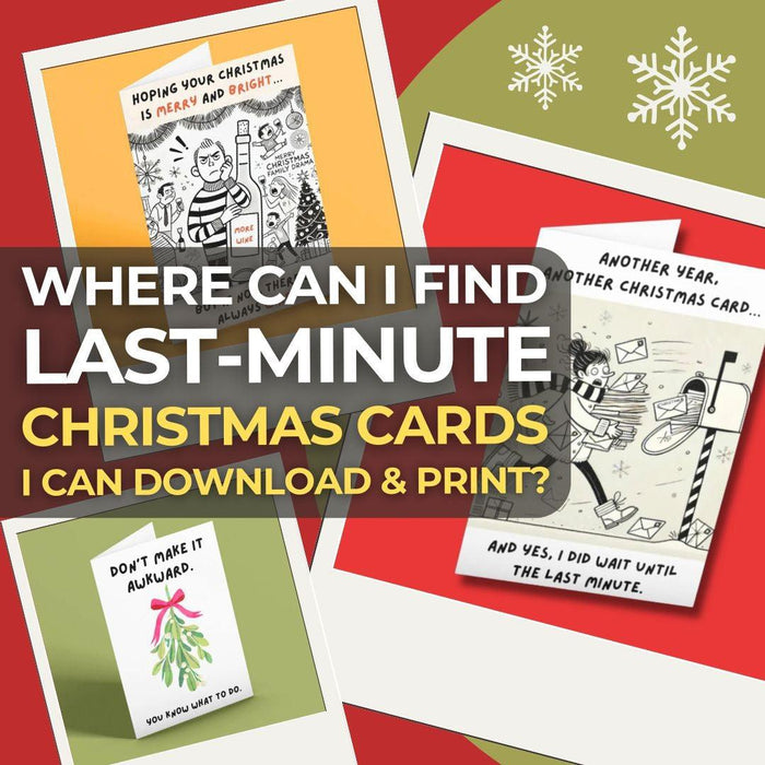 Where Can I Find Last-Minute Christmas Cards I Can Download and Print at Home?