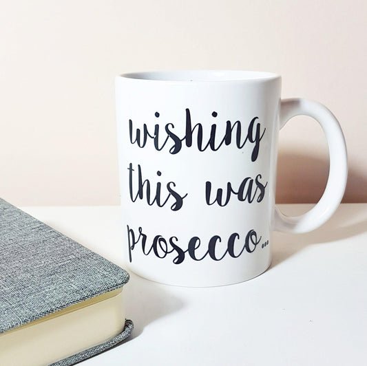 Wishing This Was Prosecco Mug